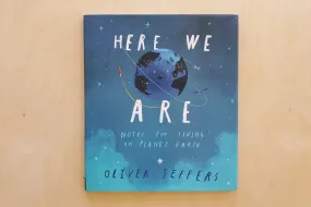 Here We Are: Notes for Living on Planet Earth